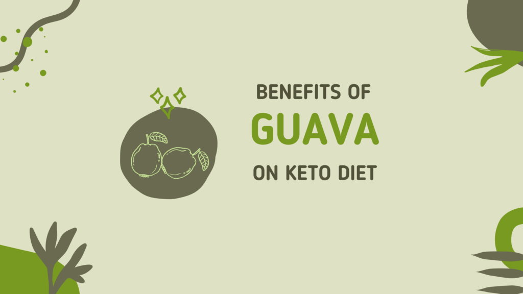 Benefits of guava on the ketogenic diet