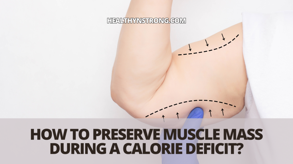 how to prevent muscle loss during calorie deficit