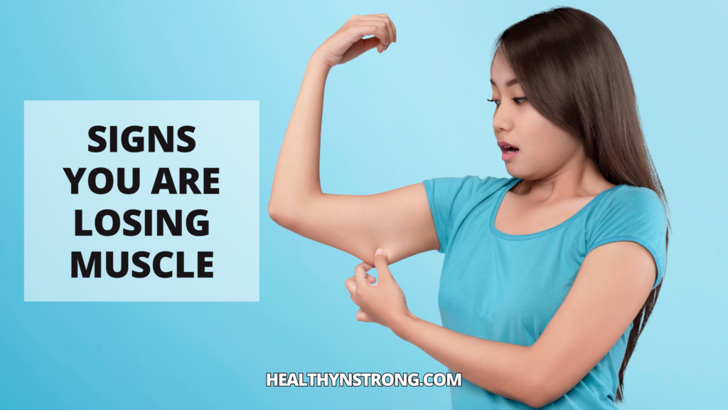 signs you are losing muscle
